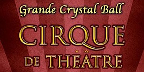 The Florida Children Theatre's Grande Crystal Ball: Cirque De Theatre primary image