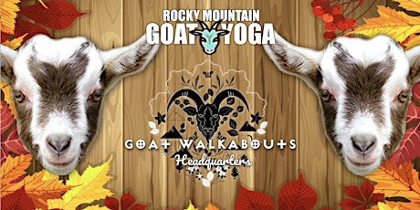 Goat Yoga - October 16th (GOAT WALKABOUTS HEADQUARTERS)