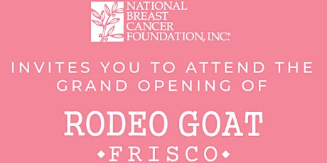 Rodeo Goat Grand Opening benefitting  National Breast Cancer Foundation