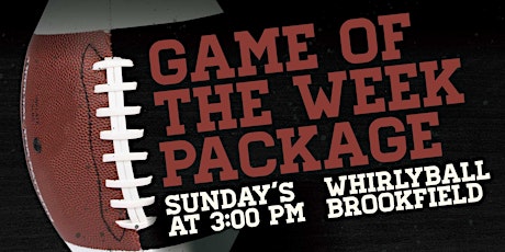 Game of the Week Package | WhirlyBall Brookfield