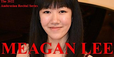 St. Andrew's 2022 Ambrosian Recital Series Welcomes Pianist Meagan Lee!