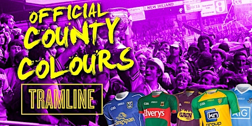 The Official County Colours Night at Tramline - €3 Drinks - Over 18s