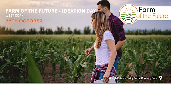 Farm Of The Future - Ideation Day (26th Oct)