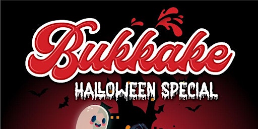Bukkake Halloween Queer Spooktacular - Bank Holiday Sunday - Oct 30th