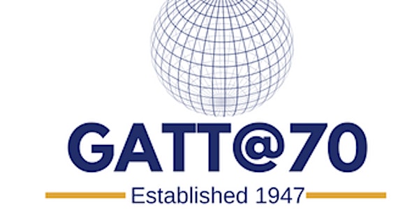 "GATT@70" Trade Community Reception