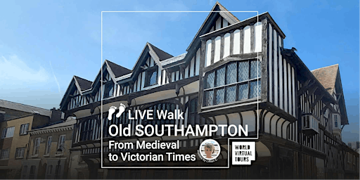 LIVE Walking Tour of Old Southampton: From Medieval to Victorian Times