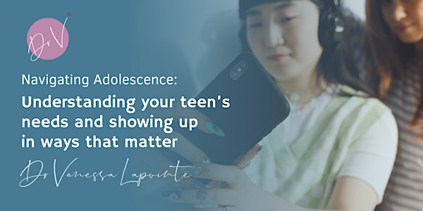 Navigating Adolescence: Showing Up For Your Teen