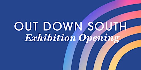 Out Down South Exhibition Opening
