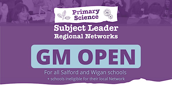 GM Open Primary Science Subject Leader Regional Network: 2022-2023 Meetings