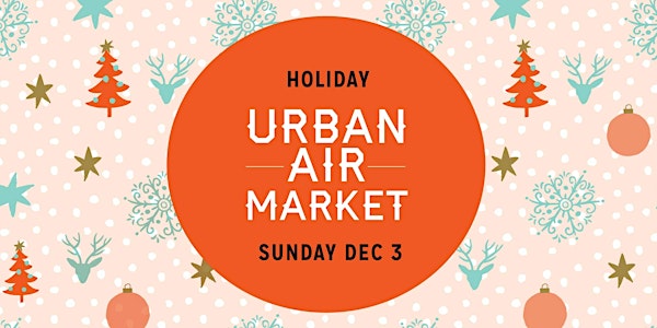 SHOP at Urban Air Market: Holiday Show