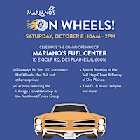 Mariano's On Wheels! Celebrating the Grand Opening of Mariano's Fuel Center
