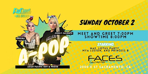 A-POP Sacramento w/All Stars Jiggly Caliente & Ongina at Faces Nightclub