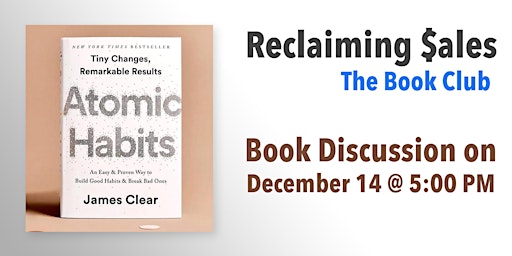 Atomic Habits, by James Clear | Book Discussion - Reclaiming Sales