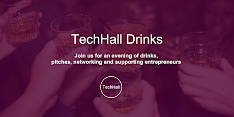 TechHall Drinks - Connect with partners, clients and investors