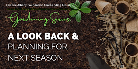 Gardening Series: A Look Back & Planning For Next Season