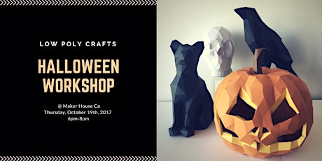 Low Poly Paper Sculptures at Maker House Co. HALLOWEEN EDITION! primary image