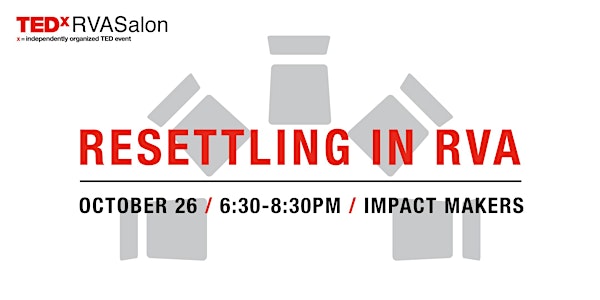TEDxRVASalon | Resettling in RVA