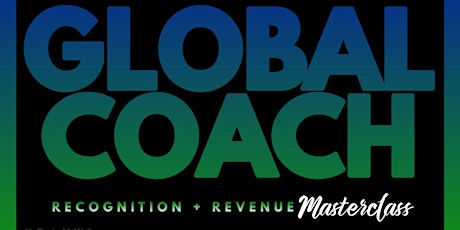 Global Coach Recognition & Revenue Masterclass