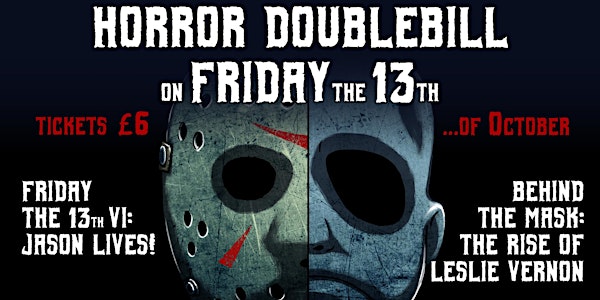 HORROR DOUBLEBILL: Friday13th(VI) JasonLives! & BTM:TheRiseOf LeslieVernon