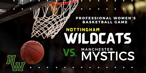 Professional  Basketball Game, Nottingham Wildcats vs. Manchester Mystics