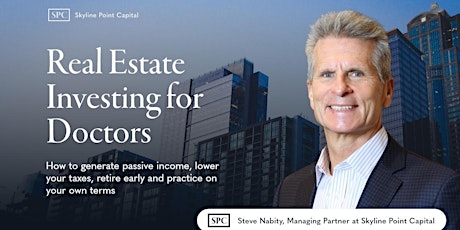 Real Estate Investing: How Doctors Create Passive Income with Real Estate
