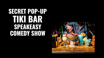 Secret Tiki Pop-Up Comedy Show - 7pm Show