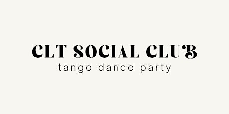 CLT Social Club: Tango Lessons + Dance Party!