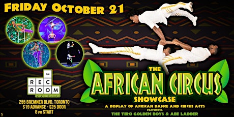 The African Circus Showcase - Featuring Abe Ladder and the Trio Golden Boys