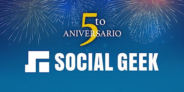 5° Aniversario Social Geek