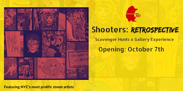 Shooters: Retrospective: Art Show & Scavenger Hunts