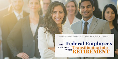 What Federal Employees Can Expect When Transitioning into Retirement