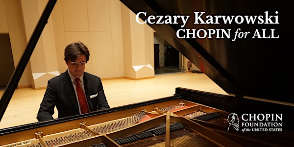 Chopin for All featuring Cezary Karwowski