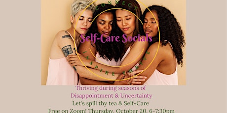 Self-Care Socials: Thriving during Disappointment & Uncertainty