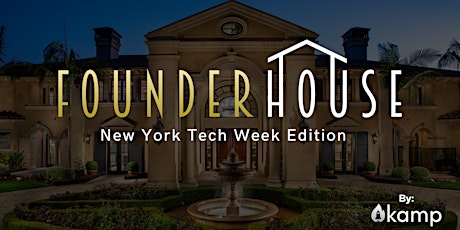 Founder House NYC (The Official Tech Week Kick Off Event)