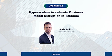 Hyperscalers accelerate business model disruption in telecom
