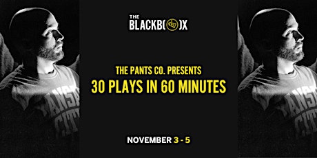 the PANTS Co. presents 30 Plays in 60 Minutes