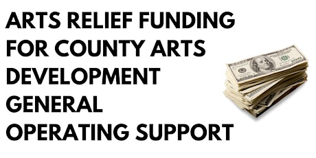 Arts Relief Funding for County Arts Development General Operating Support