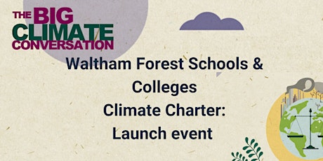 Launch Event: Waltham Forest Schools & Colleges Climate Charter primary image