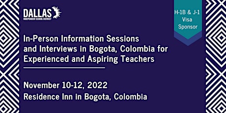 Information Sessions in Bogota, Colombia Presented by Dallas ISD