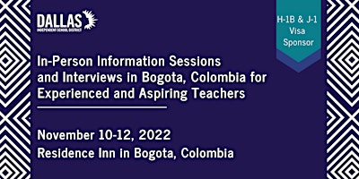 Information Sessions in Bogota, Colombia Presented by Dallas ISD