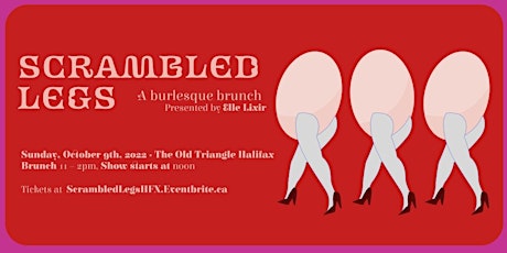 Scrambled Legs (Burlesque Brunch at the Old Triangle Halifax)