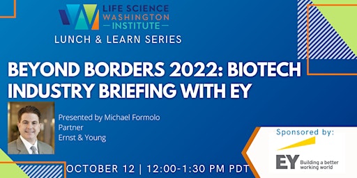 Beyond Borders 2022 : A Biotech Industry Briefing