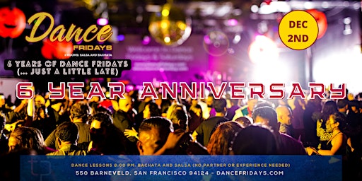 Dance Fridays - 6 Year Anniversary Party , Salsa, Bachata, Dance Lessons
