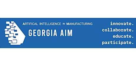 Georgia Artificial Intelligence in Manufacturing (GA-AIM) - Industry