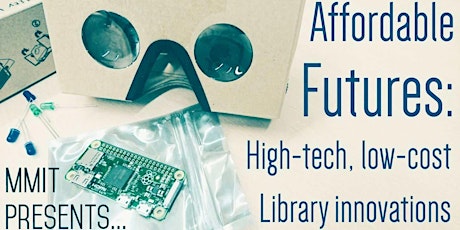 Affordable Futures: High-tech, low-cost Library innovations primary image