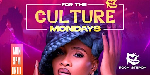 FTC (For The Culture) MONDAYS in The Gallery top floor at ROCK STEADY!