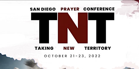 San Diego “TNT” Prayer Conference “Taking New Territory” primary image