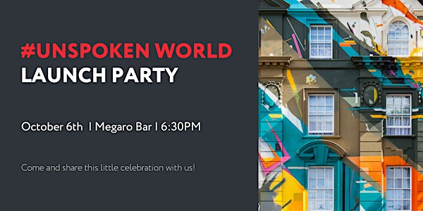Unspoken World Magazine Launch!