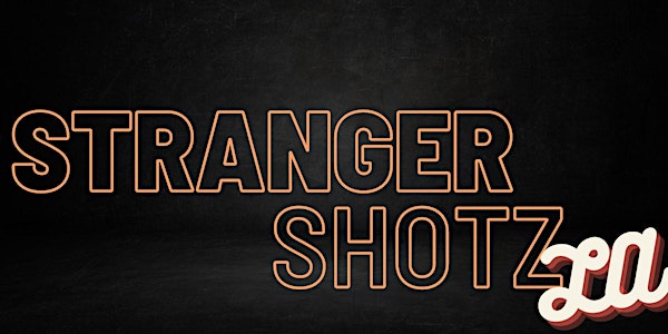 ShotzLA: Stranger Shotz