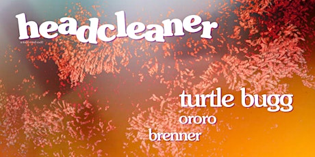 Headcleaner | Turtle Bugg - Saturday October 1